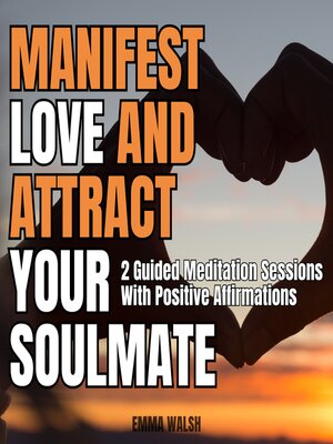 cover image of Manifest Love and Attract Your Soulmate